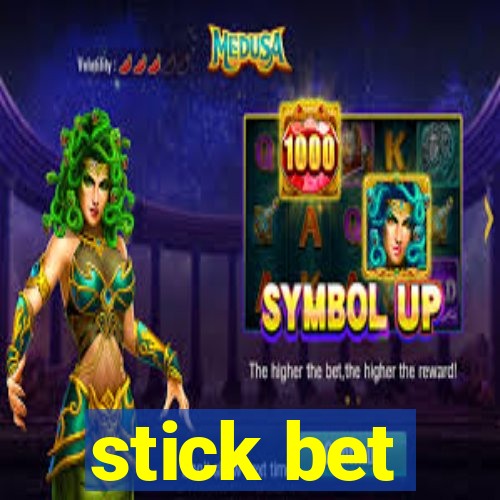 stick bet